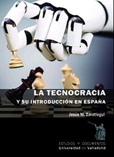 la tecnocracia y su introducción en españa-jesus maria zaratiegui labiano-9788413200569