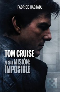 tom cruise y su misión: imposible-fabrice hadjadj-9788413392769