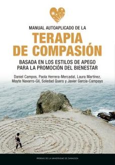 manual autoaplicado de la terapia de compasion basada en los esti los de apego para la promocion del bienestar-daniel campos-9788413401669