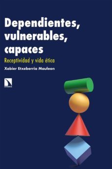 dependientes, vulnerables, capaces (ebook)-xabier etxeberria mauleon-9788413521169