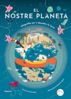 el nostre planeta. infografies per a descobrir la terra-cristina banfi-9788413582269