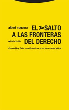 el asalto a las fronteras del derecho-albert noguera-9788413640969
