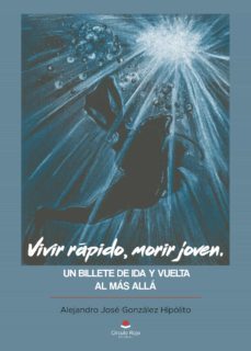 vivir rápido, morir joven-alejandro jose gonzalez hipolito-9788413749969
