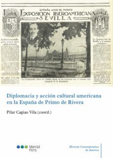 diplomacia y accion cultural americana en la españa de primo de rivera (ebook)-p. cagiao vila-9788413811369