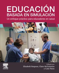 educacion basada en simulacion: un enfoque practico para educadores en salud (ebook)-elizabeth simpson-claire mcguinness-9788413829869