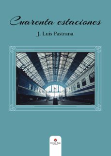 cuarenta estaciones (ebook)-j. luis pastrana-9788413986869