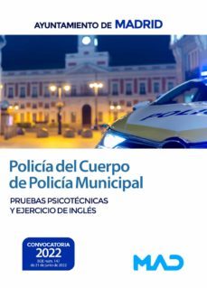 policia del cuerpo de policia municipal ayuntamiento de madrid. pruebas psicotecnicas y ejercicio de ingles 2022-9788414259269
