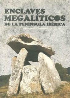 enclaves megaliticos de la peninsula iberica-9788415060369