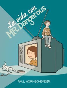 la vida con mr. dangerous-paul hornschemeier-9788415163169