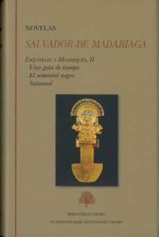 esquiveles y manriques: tomo ii (contiene: una gota de tiempo; el semental negro; satanael): novelas ii-salvador de madariaga-9788415255369