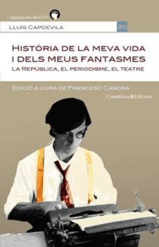 historia de la meva vida i dels meus fantasmes-lluis capdevila-9788415456469