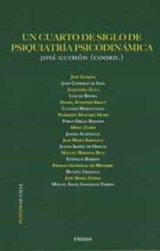 un cuarto de siglo de psiquiatria psicodinamica-9788415458869