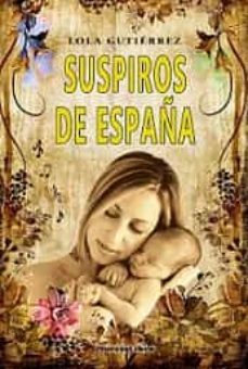 suspiros de españa-lola gutierrez-9788415516569