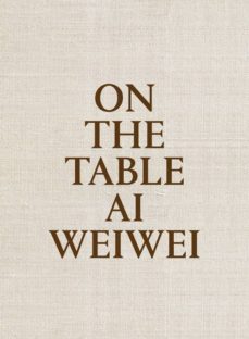 on the table. ai weiwei-9788415691969