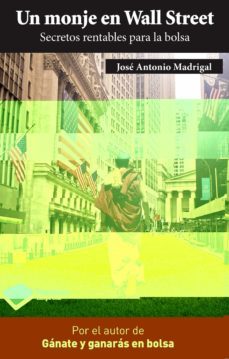 un monje en wall street-jose antonio madrigal-9788415750369