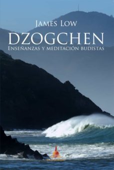 dzogchen, enseñanzas y meditacion budistas (ebook)-james low-9788415912569