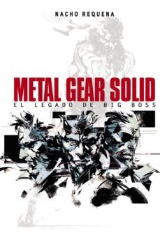 metal gear solid: el legado de big boss-nacho requena molina-9788415932369