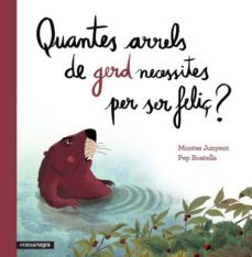 quantes arrels de gerd necessites per ser feliç?-montse junyent-pep boatella-9788416033669