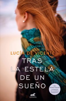 tras la estela de un sueño (premio vergara - el rincon de la novela romantica 2018) (ebook)-lucia de vicente-9788416076369