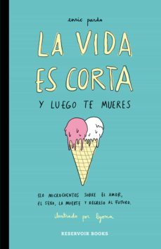 la vida es corta y luego te mueres (ebook)-enric pardo-9788416195169