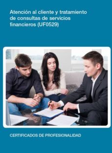 (i.b.d.) uf0529 - atencion al cliente y tramitacion de consultas de sevicios financieros-9788416199969