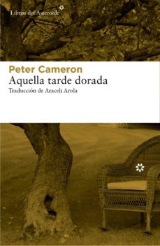 aquella tarde dorada-peter cameron-9788416213269