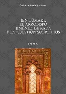 ibn tumart, el arzobispo jimenez de rada y la "cuestion sobre dio s"-9788416242269