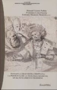 pensar la edad media cristiana: la presencia de la teologia medie val en el pensamiento moderno-9788416262069