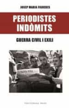 periodistes indomits-josep maria figueres-9788416587469
