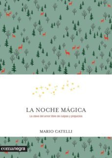 la noche magica: la clave del amor libre de culpas y prejuicios-mario catelli-9788416605569