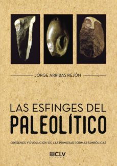 las esfinges del paleolitico-jorge arribas rejon-9788416849369