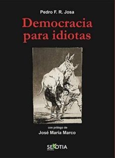 democracia para idiotas-pedro f.r. josa-9788416921669