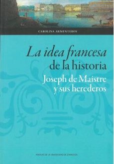 la idea francesa de la historia-carolina armenteros-9788416933969