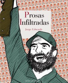 prosas infiltradas-jorge edwards-9788416968169