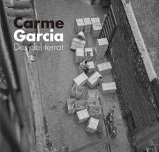 carme garcia. des del terrat-carme garcia-9788417000769