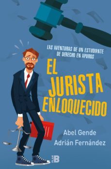 las aventuras de un estudiante de derecho en apuros (el jurista enloquecido) (ebook)-9788417001469
