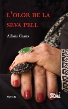 l olor de la seva pell-alfons cama i saballs-9788417082369
