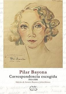pilar bayona. correspondencia escogida-pilar bayona lopez de anso-9788417231569
