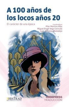 a 100 años de los locos años 20-pilar martino alba-9788417387969