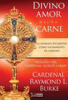 divino amor hecho carne-raymond l. burke-9788417407469