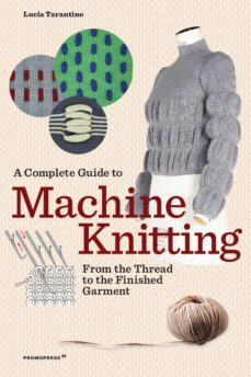 a complete guide to machine knitting-lucia tarantino-9788417412869