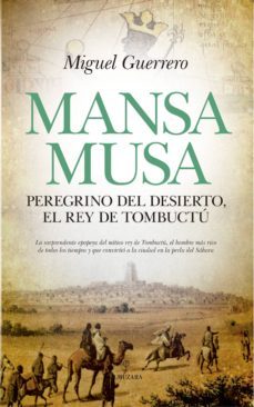mansa musa, el rey de tombuctu-miguel guerrero antequera-9788417418069