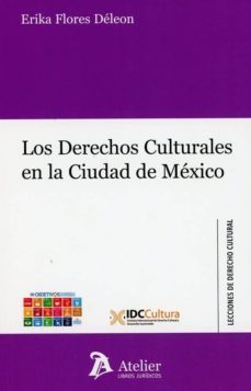 los derechos culturales en la ciudad de mexico-erika flores deleon-9788417466169