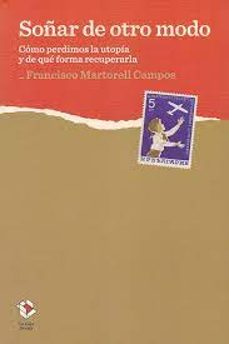 soñar de otro modo-francisco martorell campos-9788417496869