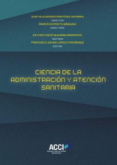 ciencia de la administracion y atencion sanitaria-francisco javier lopez fernandez-9788417519469