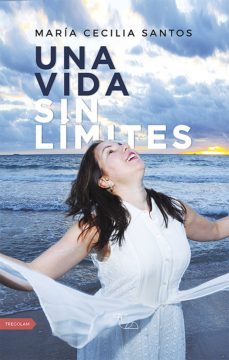 una vida sin límites (ebook)-maria cecilia santos-9788417564469