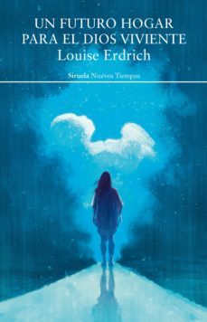 un futuro hogar para el dios viviente (ebook)-louise erdrich-9788417624569