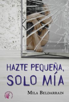 hazte pequeña, solo mia (ebook)-9788417634469