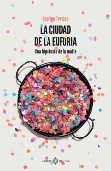 la ciudad de la euforia-rodrigo terrasa-9788417678869