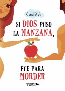 si dios puso la manzana, fue para morder-carol b.a.-9788417740269